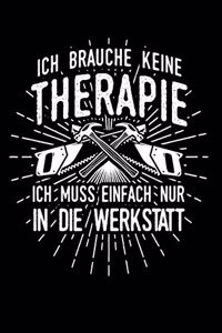 Therapie? Lieber Werkstatt