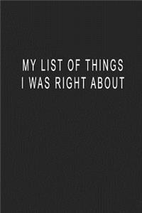 My List Of Things I Was Right About