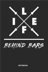 Life Behind Bars Notebook