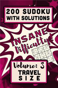 200 Sudoku with Solutions - Insane Difficulty!: Volume 3, Travel Size