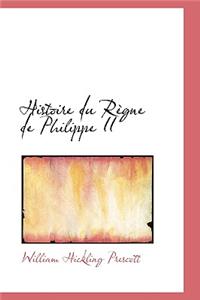 Histoire du Règne de Philippe II