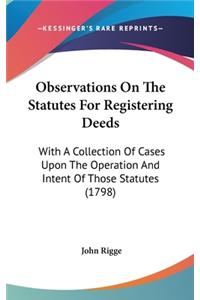 Observations on the Statutes for Registering Deeds