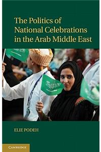 Politics of National Celebrations in the Arab Middle East