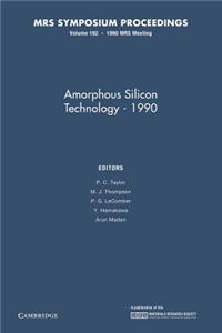 Amorphous Silicon Technology 1990: Volume 192