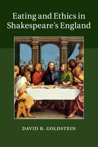 Eating and Ethics in Shakespeare's England