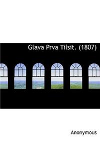 Glava Prva Tilsit. (1807)
