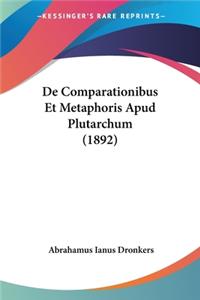 De Comparationibus Et Metaphoris Apud Plutarchum (1892)