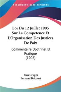 Loi Du 12 Juillet 1905 Sur La Competence Et L'Organisation Des Justices De Paix