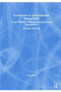 Introduction to Environmental Management: For the Nebosh Certificate in Environmental Management