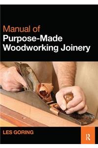 Manual of Purpose-Made Woodworking Joinery