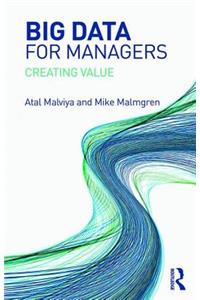 Big Data for Managers: Creating Value