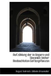 Aufz Hlung Der in Ungarn Und Slavonien Bisher Beobachteten Gef Sspflanzen