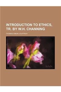 Introduction to Ethics, Tr. by W.H. Channing
