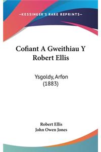 Cofiant a Gweithiau y Robert Ellis
