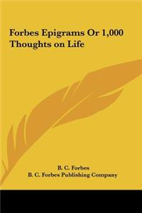 Forbes Epigrams Or 1,000 Thoughts on Life