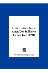 Uber Tertiare Fagus-Arten Der Sudlichen Hemisphare (1891)