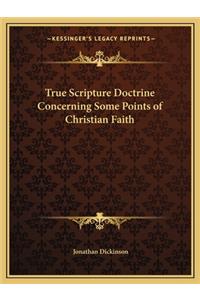 True Scripture Doctrine Concerning Some Points of Christian Faith