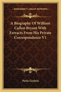 Biography of William Cullen Bryant with Extracts from His Private Correspondence V1