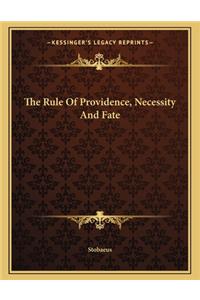The Rule of Providence, Necessity and Fate