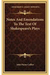 Notes and Emendations to the Text of Shakespeare's Plays