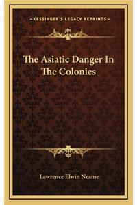 The Asiatic Danger in the Colonies