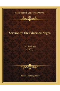 Service By The Educated Negro