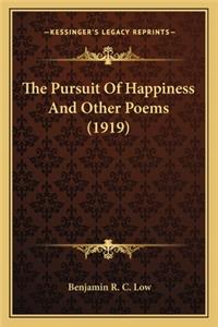 Pursuit of Happiness and Other Poems (1919) the Pursuit of Happiness and Other Poems (1919)