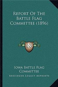 Report Of The Battle Flag Committee (1896)