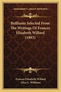 Brilliants Selected from the Writings of Frances Elizabeth Willard (1893)