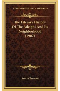 The Literary History Of The Adelphi And Its Neighborhood (1907)