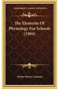 The Elements of Physiology for Schools (1904)