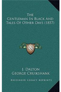 The Gentleman in Black and Tales of Other Days (1857)