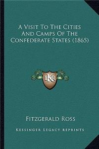Visit to the Cities and Camps of the Confederate States (1865)
