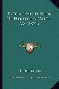 Eyton's Herd Book of Hereford Cattle V8 (1872)