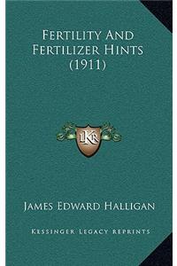 Fertility and Fertilizer Hints (1911)