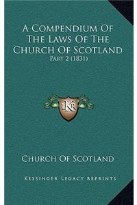 A Compendium of the Laws of the Church of Scotland