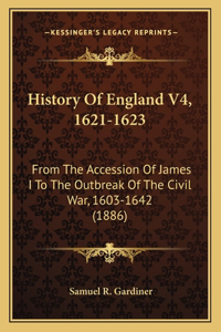 History Of England V4, 1621-1623: From The Accession Of James I To The Outbreak Of The Civil War, 1603-1642 (1886)