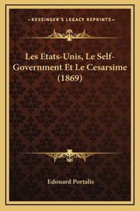 Les Etats-Unis, Le Self-Government Et Le Cesarsime (1869)