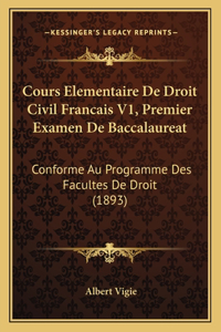 Cours Elementaire De Droit Civil Francais V1, Premier Examen De Baccalaureat