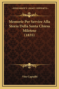 Memorie Per Servire Alla Storia Della Santa Chiesa Miletese (1835)