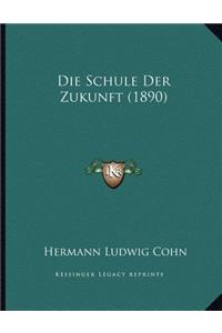 Die Schule Der Zukunft (1890)