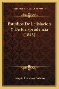 Estudios De Lejislacion Y De Jurisprudencia (1843)