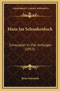 Hans Im Schnakenloch: Schauspiel In Vier Aufzugen (1915)