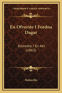 En Ofverste I Fordna Dagar