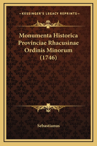 Monumenta Historica Provinciae Rhacusinae Ordinis Minorum (1746)