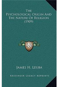 Psychological Origin And The Nature Of Religion (1909)