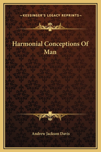 Harmonial Conceptions Of Man