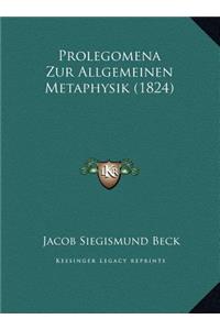 Prolegomena Zur Allgemeinen Metaphysik (1824)