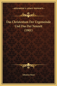 Das Christentum Der Urgemeinde Und Das Der Neuzeit (1901)