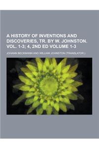 A History of Inventions and Discoveries, Tr. by W. Johnston. Vol. 1-3 Volume 1-3